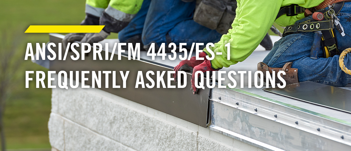 ANSI/SPRI/FM 4435/ES-1 Frequently Asked Questions